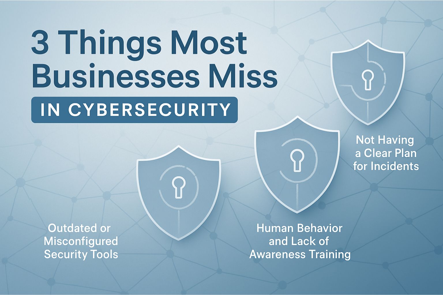 A clean, modern cybersecurity-themed image showing three highlighted security gaps represented with network lines and shield icons. Soft blue and white tones reinforce a trustworthy and professional look.